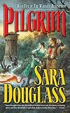 Douglass, Sara: Pilgrim