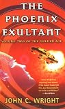 Wright, John C.: The Phoenix Exultant