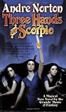 Norton, Andre: Three Hands For Scorpio Norton, Andre: Three Hands For Scorpio