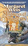 Weis, Margaret: Mistress of Dragons Weis, Margaret: Mistress of Dragons