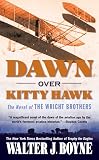 Boyne, Walter J.: Dawn Over Kitty Hawk Boyne, Walter J.: Dawn Over Kitty Hawk