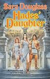 Douglass, Sara: Hades' Daughter Douglass, Sara: Hades' Daughter