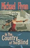 Flynn, Michael: In the Country of the Blind