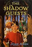 Aiken, Joan: The Shadow Guests Aiken, Joan: The Shadow Guests