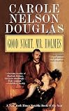 Douglas, Carole Nelson: Good Night, Mr. Holmes
