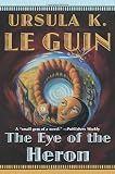 Le Guin, Ursula K.: The Eye of the Heron Le Guin, Ursula K.: The Eye of the Heron