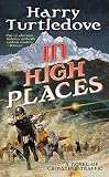 Turtledove, Harry: In High Places Turtledove, Harry: In High Places