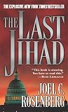 Rosenberg, Joel C.: The Last Jihad