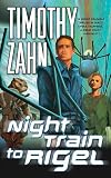 Zahn, Timothy: Night Train to Rigel Zahn, Timothy: Night Train to Rigel