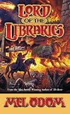 Odom, Mel: Lord of the Libraries Odom, Mel: Lord of the Libraries