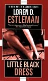 Estleman, Loren: Little Black Dress: A Peter Macklin Novel of Suspense Estleman, Loren: Little Black Dress: A Peter Macklin Novel of Suspense
