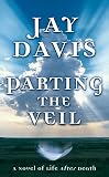 Davis, Jay: Parting the Veil Davis, Jay: Parting the Veil
