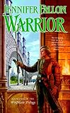Fallon, Jennifer: Warrior: Book Two of the Wolfblade Trilogy