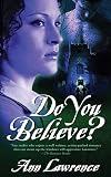 Lawrence, Ann: Do You Believe? Lawrence, Ann: Do You Believe?