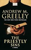 Greeley, Andrew M.: The Priestly Sins: A Novel