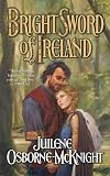 Osborne-McKnight, Juilene: Bright Sword Of Ireland Osborne-McKnight, Juilene: Bright Sword Of Ireland