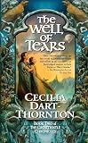 Dart-Thornton, Cecilia: The Well of Tears Dart-Thornton, Cecilia: The Well of Tears