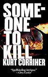 Corriher, Kurt: Someone to Kill Corriher, Kurt: Someone to Kill