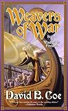 Coe, David B.: Weavers of War: Book 5 of Winds of the Forelands Coe, David B.: Weavers of War: Book 5 of Winds of the Forelands