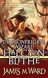 Ward, James M.: Dragonfrigate Wizard Halcyon Blithe