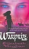 Warprize (0765352648) by Vaughan, Elizabeth Vaughan, Elizabeth: Warprize