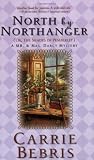 Bebris, Carrie: North by Northanger, or the Shades of Pemberly: A Mr. & Mrs. Darcy Mystery