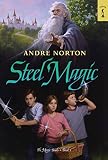 Norton, Andre: Steel Magic Norton, Andre: Steel Magic