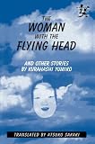 Sakaki, Atsuko: The Woman With the Flying Head Sakaki, Atsuko: The Woman With the Flying Head