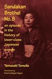 Yamazaki, Tomoko: Sandakan Brothel No. 8: An Episode in the History of Lower-Class Japanese Women Yamazaki, Tomoko: Sandakan Brothel No. 8: An Episode in the History of Lower-Class Japanese Women