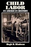 Hindman, Hugh D.: Child Labor: An American History