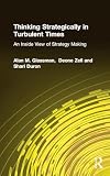Glassman, Alan M.: Thinking Strategically in Turbulent Times : An Inside View of Strategy Making Glassman, Alan M.: Thinking Strategically in Turbulent Times : An Inside View of Strategy Making
