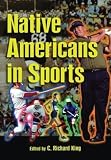 King, C. Richard: Native Americans in Sports