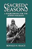 Isaacs, Ronald H.: Sacred Seasons: A Sourcebook for the Jewish Holidays Isaacs, Ronald H.: Sacred Seasons: A Sourcebook for the Jewish Holidays