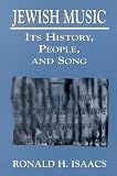Isaacs, Ronald H.: Jewish Music : Its History, People, and Song Isaacs, Ronald H.: Jewish Music : Its History, People, and Song