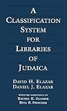 Elazar, Daniel J.: A Classification System for Libraries of Judaica Elazar, Daniel J.: A Classification System for Libraries of Judaica