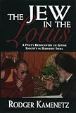 Kamenetz, Rodger: The Jew in the Lotus: A Poet's Rediscovery of Jewish Identity in Buddhist India