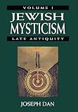 Dan, Joseph: Jewish Mysticism: Late Antiquity