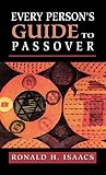 Isaacs, Ronald H.: Every Person's Guide to Passover Isaacs, Ronald H.: Every Person's Guide to Passover