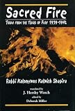 Miller, Deborah: Sacred Fire: Torah from the Years of Fury 1939-1942 Miller, Deborah: Sacred Fire: Torah from the Years of Fury 1939-1942
