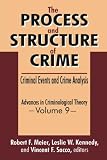 Meier, Robert F.: The Process and Structure of Crime: Criminal Events and Crime Analysis