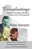 Viereck, Peter: Transplantings: Essays on German Poets With Translations Viereck, Peter: Transplantings: Essays on German Poets With Translations
