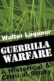 Laqueur, Walter: Guerrilla Warfare: A Historical & Critical Study Laqueur, Walter: Guerrilla Warfare: A Historical & Critical Study