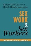 Dank, Barry M.: Sex Work and Sex Workers: Sexuality & Culture Dank, Barry M.: Sex Work and Sex Workers: Sexuality & Culture