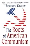 Draper, Theodore: The Roots of American Communism
