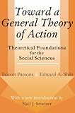 Parsons, Talcott: Toward a General Theory of Action Parsons, Talcott: Toward a General Theory of Action