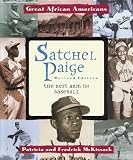 McKissack, Fredrick: Satchel Paige: The Best Arm in Baseball McKissack, Fredrick: Satchel Paige: The Best Arm in Baseball
