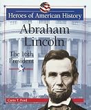 Ford, Carin T.: Abraham Lincoln: The 16th President