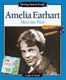 Ford, Carin T.: Amelia Earhart: Meet the Pilot