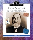 Ford, Carin T.: Levi Strauss: The Man Behind Blue Jeans