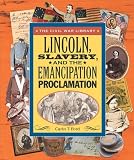 Ford, Carin T.: Lincoln, Slavery, and the Emancipation Proclamation